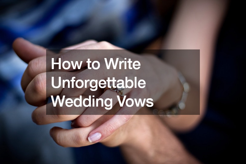 How to Write Unforgettable Wedding Vows